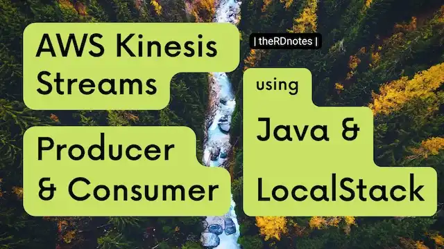 AWS Kinesis Stream | Producer & Consumer hands on with Experiments using Java +  @LocalStack